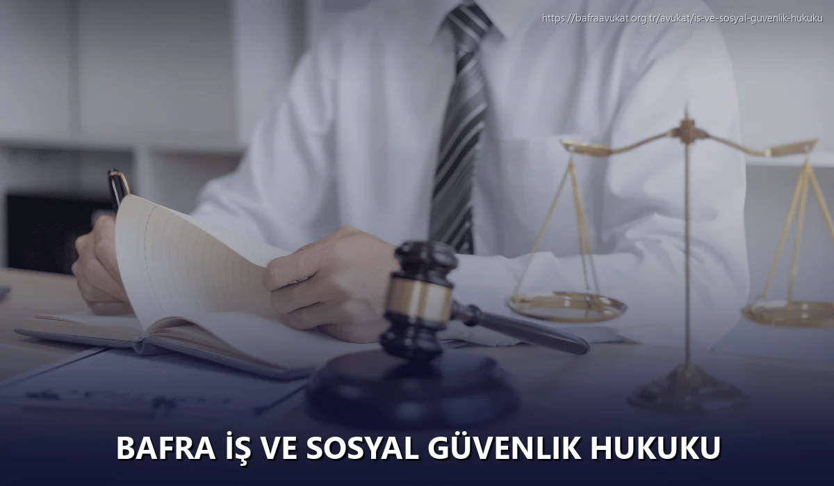 Bafra İş ve Sosyal Güvenlik Hukuku